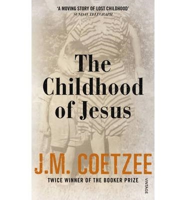 THE CHILDHOOD OF JESUS | 9780099581550 | COETZEE, J. M.