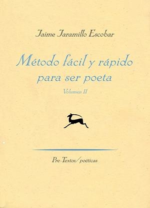 MÉTODO FACIL Y RAPIDO PARA SER POETA VOL-II | 9788416453900 | JARAMILLO ESCOBAR, JAIME