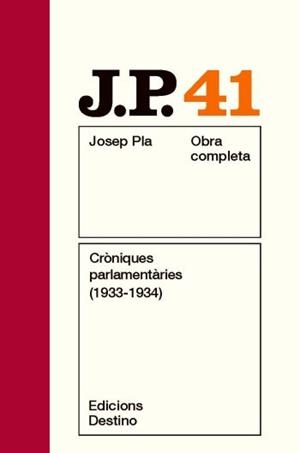 JOSEP PLA 41: CRÒNIQUES PARLAMENTÀRIES (1933-1934) | 9788497101813 | PLA, JOSEP