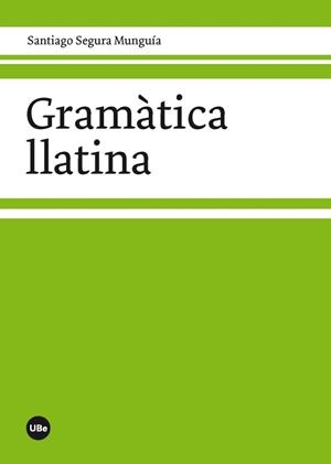GRAMÀTICA LLATINA | 9788447536320 | SEGURA MUNGUÍA, SANTIAGO