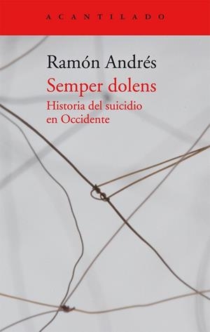 SEMPER DOLENS - HISTORIA DEL SUICIDIO EN OCCIDENTE | 9788416011674 | ANDRÉS GONZALEZ-COBO, RAMON