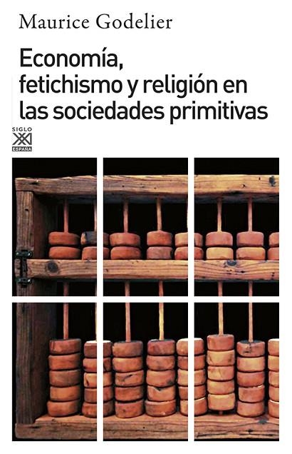 ECONOMIA FETICHISMO | 9788432301636 | MAURICE GODELIER