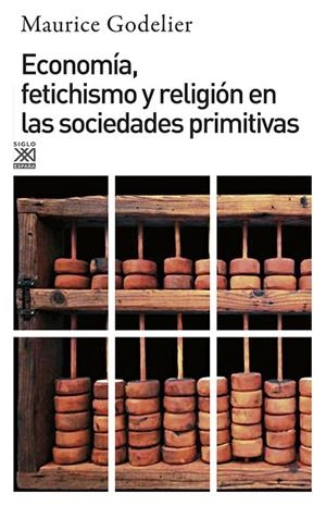 ECONOMIA FETICHISMO | 9788432301636 | MAURICE GODELIER