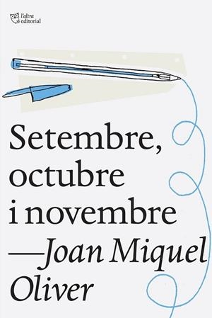 SETEMBRE, OCTUBRE I NOVEMBRE | 9788494216053 | OLIVER, JOAN MIQUEL