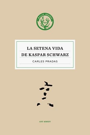 SETENA VIDA DE KASPAR SCHWARZ,LA | 9788494188886 | PRADAS,CARLES