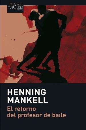 EL RETORNO DEL PROFESOR DE BAILE | 9788483835050 | MANKELL, HENNING