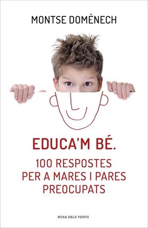 EDUCA'M BÉ: 100 RESPOSTES PER A MARES I PARES PREOCUPATS | 9788415961468 | DOMÈNECH,MONTSE