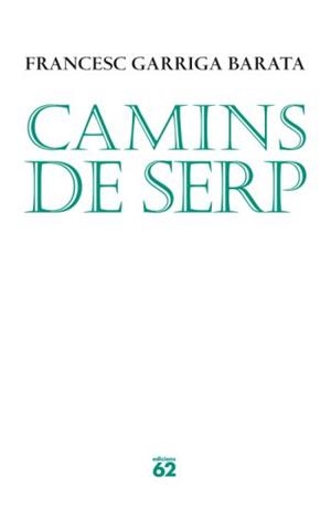 CAMINS DE SERP | 9788429763010 | GARRIGA BARATA