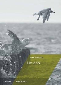UN AÑO | 9788494286902 | ECHENOZ,JEAN