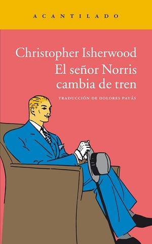 EL SEÑOR NORRIS CAMBIA DE TREN | 9788416011773 | ISHERWOOD, CHRISTOPHER