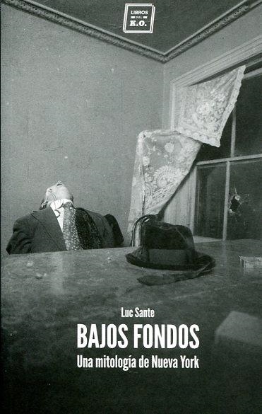 BAJOS FONDOS | 9788416001521 | SANTE, LUC