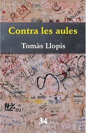 CONTRA LES AULES | 9788475029818 | LLOPIS, TOMÀS