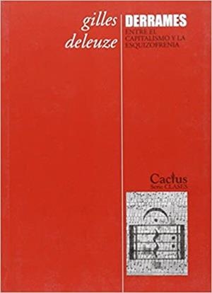 DERRAMES ENTRE EL CAPITALISMO Y LA ESQUIZOFRENIA | 9789872100025 | DELEUZE, GILLES