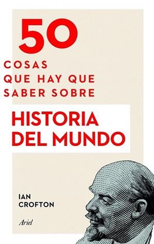 50 COSAS QUE HAY QUE SABER SOBRE HISTORIA DEL MUND | 9788434423893 | CROFTON, IAN