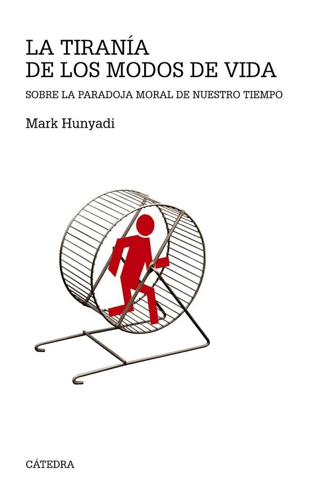 LA TIRANÍA DE LOS MODOS DE VIDA | 9788437634654 | HUNYADI