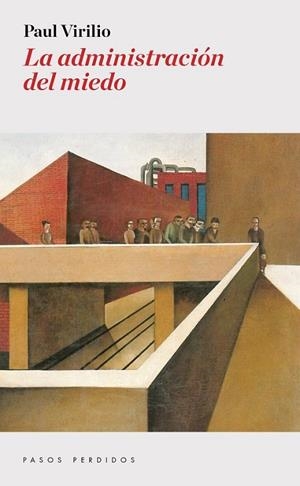 ADMINISTRACION DEL MIEDO, LA | 9788494476952 | VIRILIO, PAUL