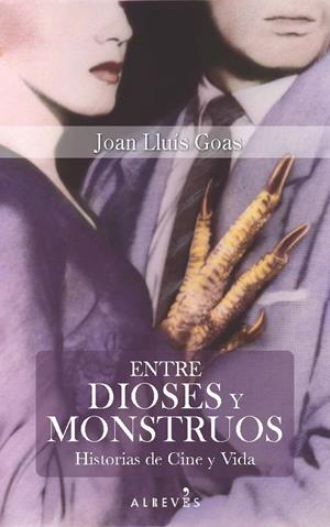 ENTRE DIOSES Y MONSTRUOS | 9788416328703 | GOAS, JOAN LUIS