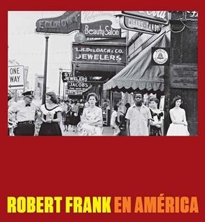 ROBERT FRANK EN AMÉRICA | 9788416248292 | GALASSI, PETER
