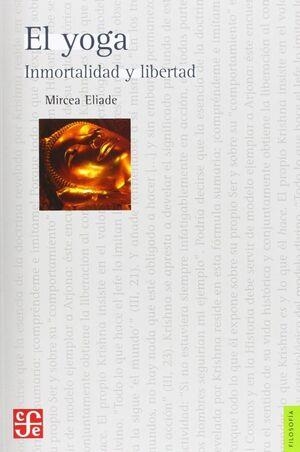 EL YOGA. INMORTALIDAD Y LIBERTAD | 9789681635299 | ELIADE, MIRCEA