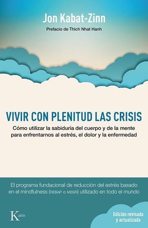 VIVIR CON PLENITUD LAS CRISIS | 9788499884905 | KABAT-ZINN, JON