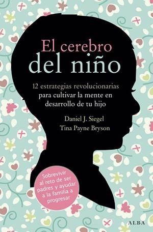 EL CEREBRO DEL NIÑO | 9788484287148 | SIEGEL, DANIEL J ; BRYSON, TINA PAYNE