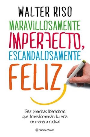 MARAVILLOSAMENTE IMPERFECTO, ESCANDALOSAMENTE FELIZ | 9788408151951 | RISO, WALTER