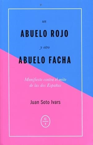 ABUELO ROJO Y OTRO ABUELO FACHA, UN | 9788494434051 | SOTO IVARS, JUAN