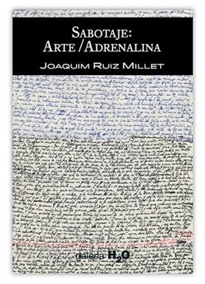 SABOTAJE: ARTE / ADRENALINA | 9788493809317 | RUIZ MILLET, JOAQUIM