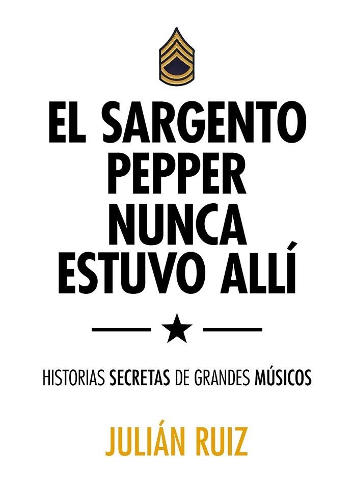 EL SARGENTO PEPPER NUNCA ESTUVO ALLI | 9788416489527 | RUIZ, JULIÁN