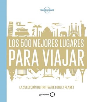 LOS 500 MEJORES LUGARES PARA VIAJAR | 9788408159544 | AA. VV.