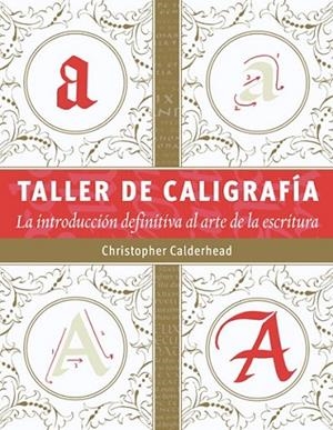 TALLER DE CALIGRAFÍA | 9788498743159 | CALDERHEAD, CHRISTOPHER