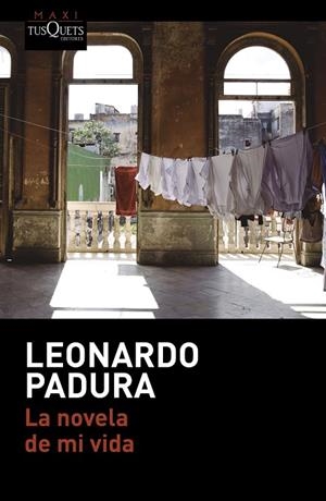 NOVELA DE MI VIDA, LA | 9788490663578 | PADURA, LEONARDO 
