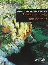 SOMNIS D'ESTIU RAN DE MAR | 9788494207587 | LLUÍS SALVADOR D'ÀUSTRIA, ARXIDUC