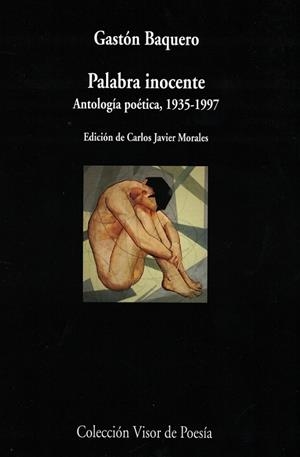 PALABRA INOCENTE (ANTOLOGÍA POÉTICA, 1935-1997) | 9788498959765 | BAQUERO, GASTÓN