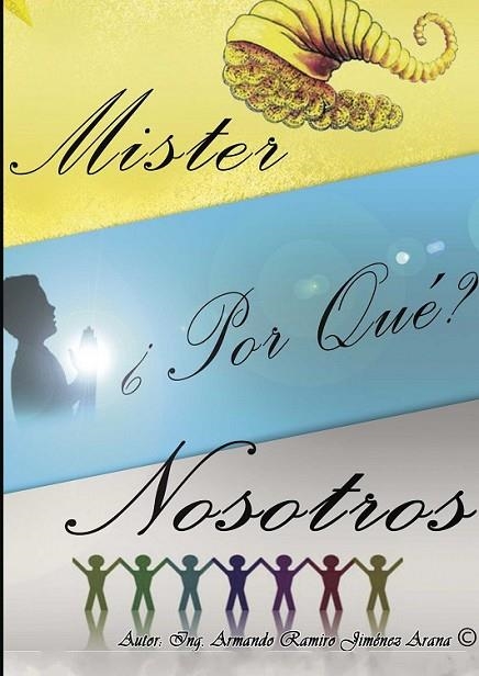 MISTER ¿POR QUÉ? NOSOTROS | 9788415833505 | JIMÉNEZ ARANA, ARMANDO RAMIRO