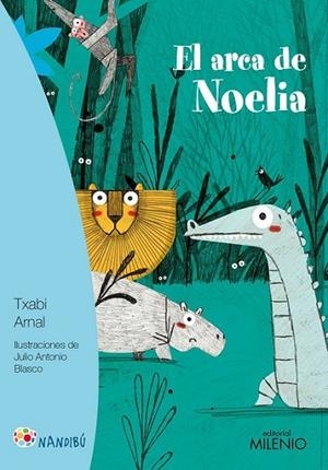 ARCA DE NOELIA, EL | 9788497437707 | ARNAL GIL, TXABI/BLASCO LÓPEZ, JULIO ANTONIO