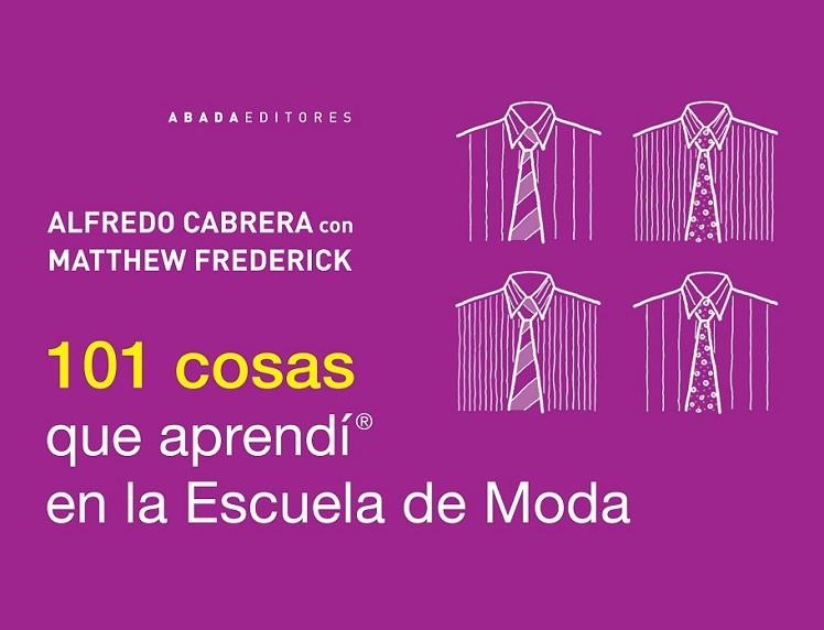 101 COSAS QUE APRENDI EN LA ESCUELA DE MODA | 9788415289784 | CABRERA, ALFREDO