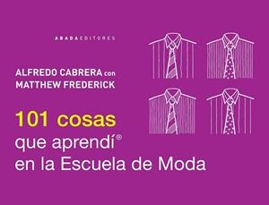 101 COSAS QUE APRENDI EN LA ESCUELA DE MODA | 9788415289784 | CABRERA, ALFREDO