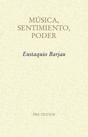 MÚSICA, SENTIMIENTO, PODER | 9788416906208 | BARJAU RIU, EUSTAQUIO