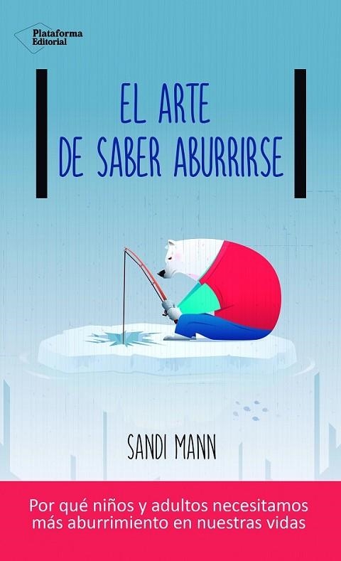 ARTE DE SABER ABURRIRSE, EL | 9788416820900 | MANN, SANDI
