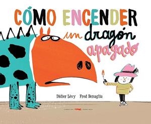 CÓMO ENCENDER UN DRAGÓN APAGADO | 9788494650642 | LÉVY, DIDIER