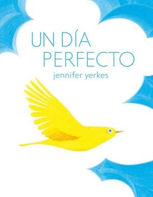 DÍA PERFECTO, UN  | 9788494636806 | YERKES, JENNIFER