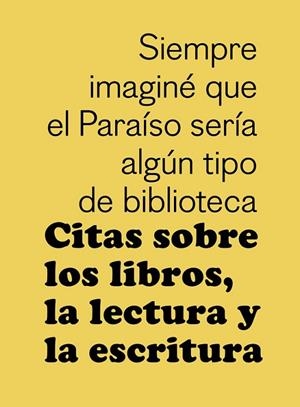 CITAS SOBRE LOS LIBROS, LA LECTURA Y LA ESCRITURA | 9788425230349 | DIVERSOS