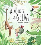AIXÒ NO ÉS UNA SELVA | 9788494603532 | ISERN, SUSANNA