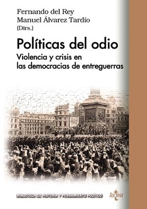 POLÍTICAS DEL ODIO | 9788430971152 | REY, FERNANDO DEL/ÁLVAREZ TARDÍO, MANUEL/CASQUETE BADALLO, JESÚS/CUEVA MERINO, JULIO DE LA/PAREJO FE