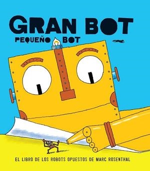 GRAN BOT, PEQUEÑO BOT | 9788494650604 | ROSENTHAL, MARC