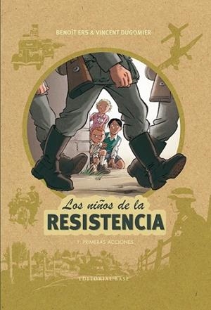 PRIMERAS ACCIONES, LOS NIÑOS DE LA RESISTENCIA, 1 | 9788417064044 | DUGOMIER, VINCENT/ERS, BENOÎT