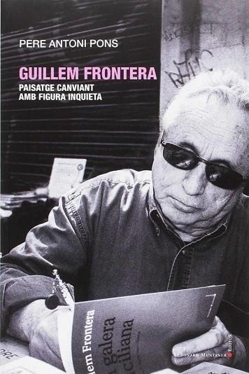 GUILLEM FRONTERA: PAISATGE CANVIANT AMB FIGURA INQUIETA | 9788416554539 | PONS, PERE ANTONI