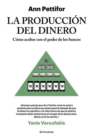 LA PRODUCCIÓN DEL DINERO | 9788415070788 | PETTIFOR, ANN