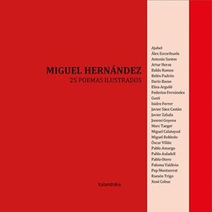 MIGUEL HERNÁNDEZ. 25 POEMAS ILUSTRADOS | 9788484643029 | HERNÁNDEZ, MIGUEL